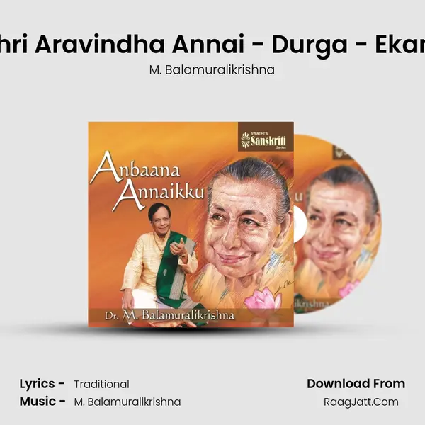 Shri Aravindha Annai - Durga - Ekam MP3 Song by M. Balamuralikrishna Cover