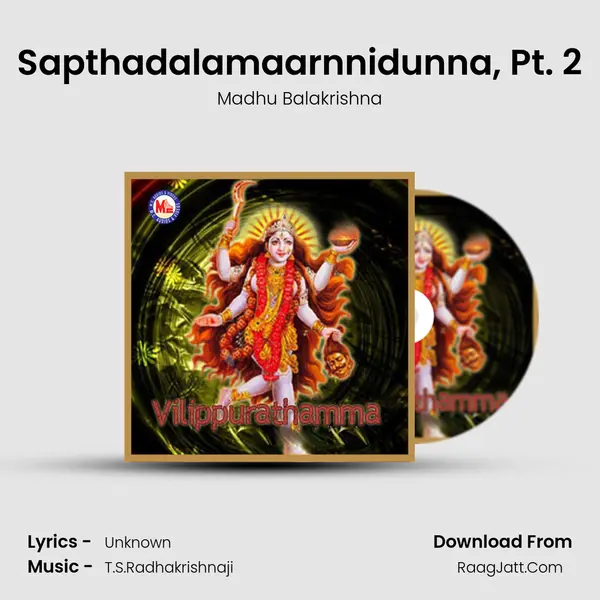 Sapthadalamaarnnidunna, Pt. 2 MP3 Song by Madhu Balakrishna Cover