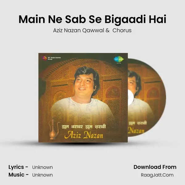 Main Ne Sab Se Bigaadi Hai MP3 Song by Aziz Nazan Qawwal Cover