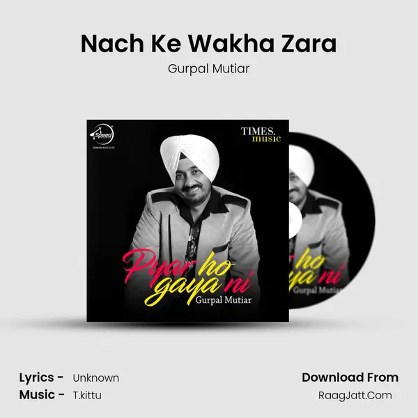 Nach Ke Wakha Zara MP3 Song by Gurpal Mutiar Cover