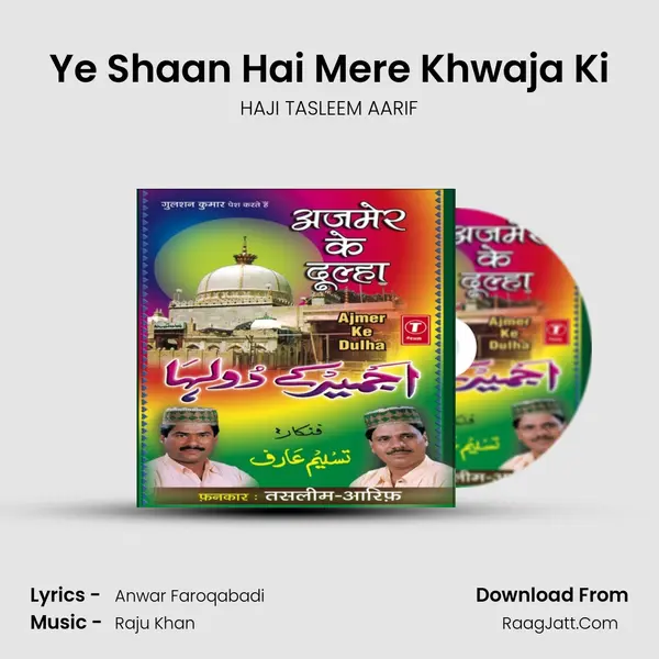 Ye Shaan Hai Mere Khwaja Ki MP3 Song by HAJI TASLEEM AARIF Cover