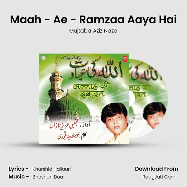 Maah - Ae - Ramzaa Aaya Hai MP3 Song by Mujtaba Aziz Naza Cover