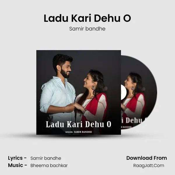 Ladu Kari Dehu O mp3 song