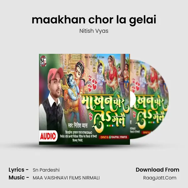 maakhan chor la gelai MP3 Song by Nitish Vyas Cover
