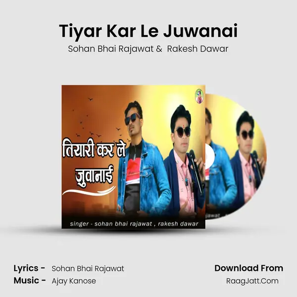 Tiyar Kar Le Juwanai mp3 song