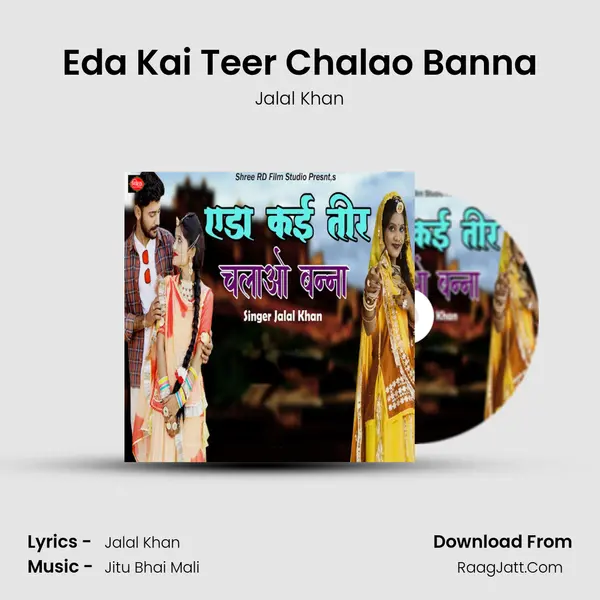 Eda Kai Teer Chalao Banna - Jalal Khan