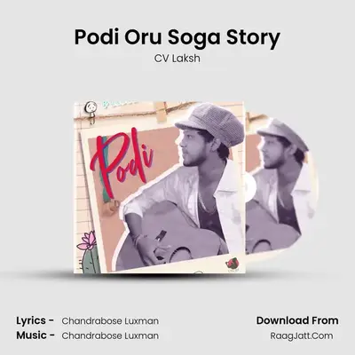 Podi Oru Soga Story MP3 Song by CV Laksh Cover
