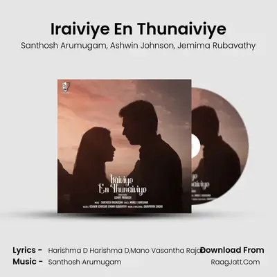 Iraiviye En Thunaiviye mp3 song