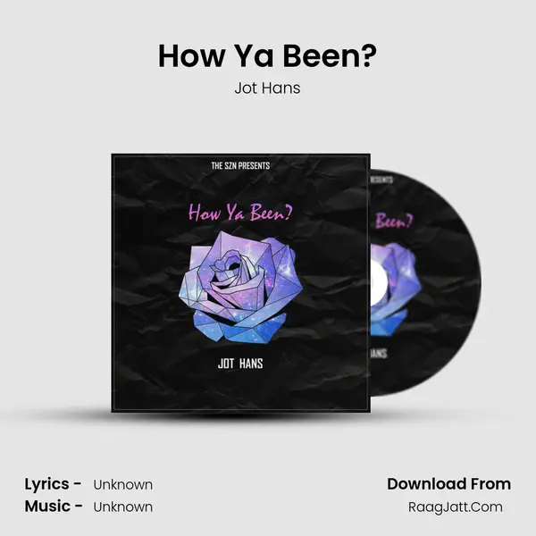 How Ya Been? MP3 Song by Jot Hans Cover