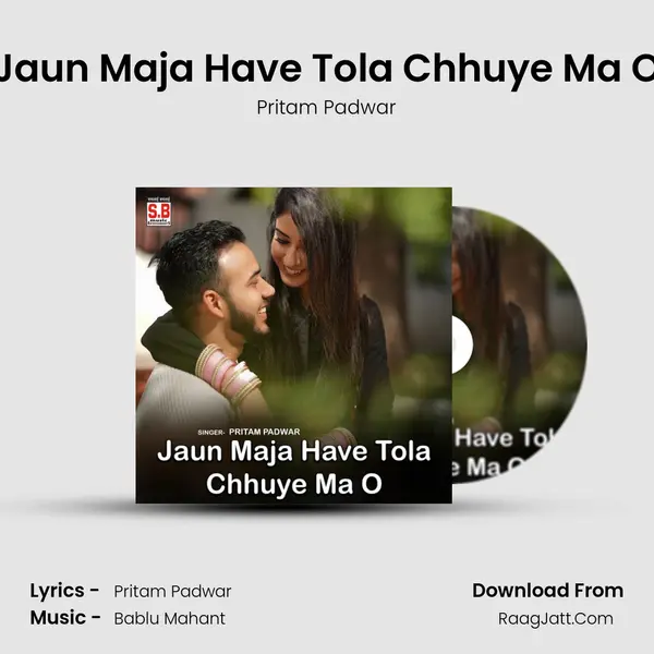 Jaun Maja Have Tola Chhuye Ma O mp3 song