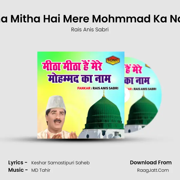 Mitha Mitha Hai Mere Mohmmad Ka Naam MP3 Song by Rais Anis Sabri Cover