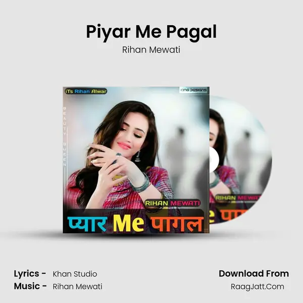 Piyar me pagal - Rihan Mewati