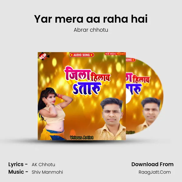 Yar mera aa raha hai MP3 Song by Abrar chhotu Cover