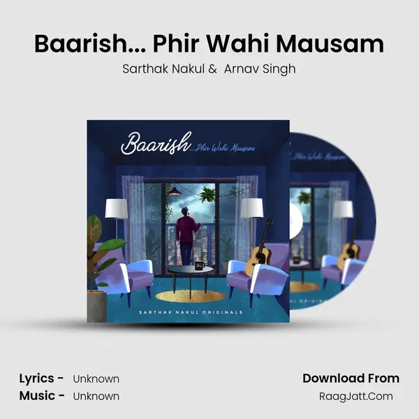 Baarish... Phir Wahi Mausam MP3 Song by Sarthak Nakul Cover