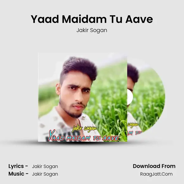 Yaad Maidam Tu Aave MP3 Song by Jakir Sogan Cover