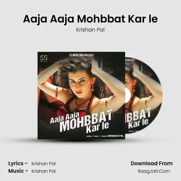 Aaja Aaja Mohbbat Kar le - Krishan Pal