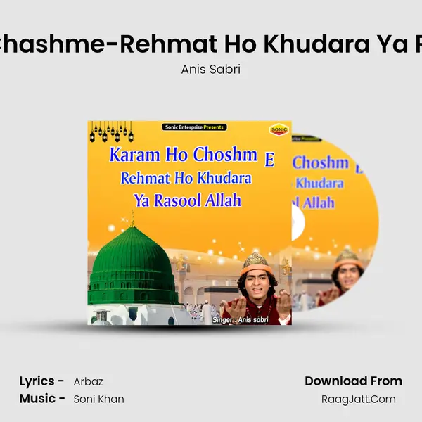 Karam Ho Chashme-Rehmat Ho Khudara Ya Rasool Allah - Anis Sabri