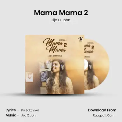 Mama Mama 2 - Jijo C John