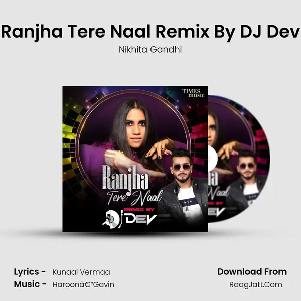 Ranjha Tere Naal Remix - Nikhita Gandhi