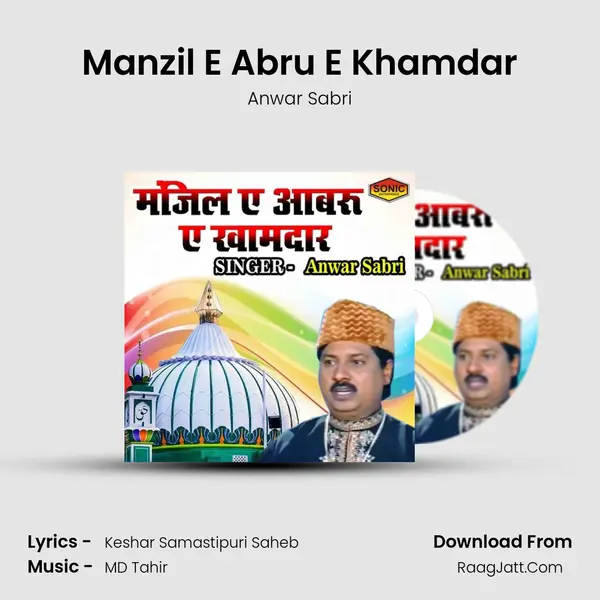Manzil E Abru E Khamdar - Anwar Sabri