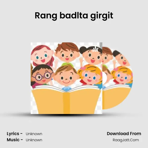 Rang badlta girgit MP3 Song by  Cover