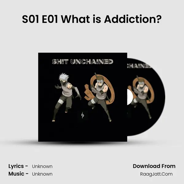 S01 E01 What is Addiction? MP3 Song by  Cover