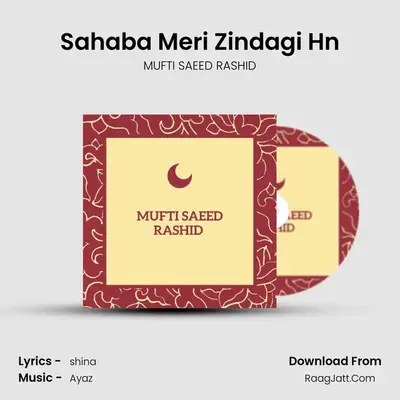 Sahaba Meri Zindagi Hn MP3 Song by MUFTI SAEED RASHID Cover