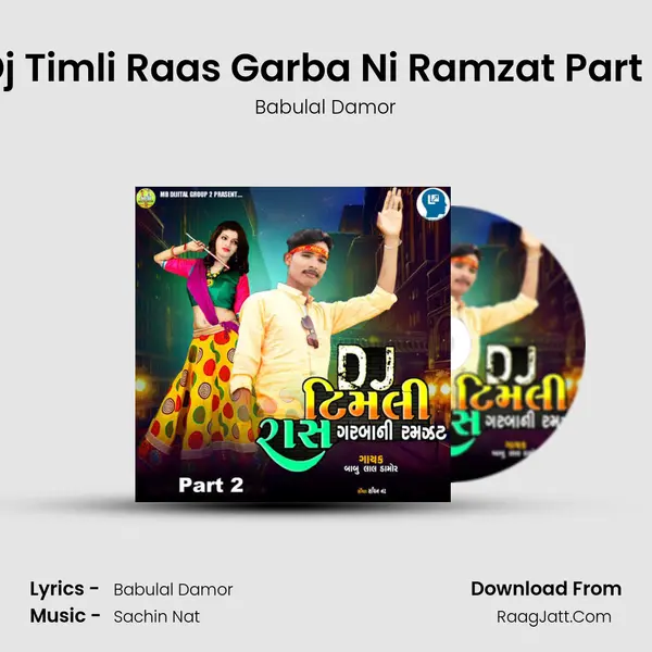 Dj Timli Raas Garba Ni Ramzat Part 2 MP3 Song by Babulal Damor Cover
