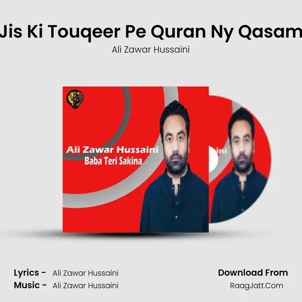 Jis Ki Touqeer Pe Quran Ny Qasam MP3 Song by Ali Zawar Hussaini Cover