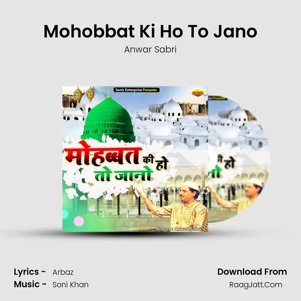 Mohobbat Ki Ho To Jano - Anwar Sabri