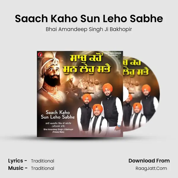 Saach Kaho Sun Leho Sabhe - Bhai Amandeep Singh Ji Bakhopir