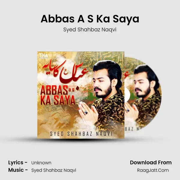 Abbas A S Ka Saya - Single - Syed Shahbaz Naqvi