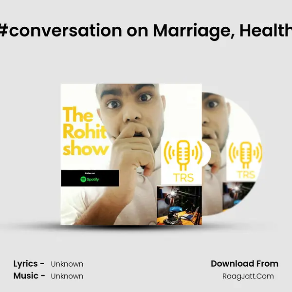 The Rohit show S01 E03 #conversation on Marriage, Health, Career, Relationship w MP3 Song by  Cover