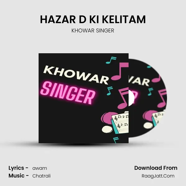 HAZAR D KI KELITAM MP3 Song by KHOWAR SINGER Cover