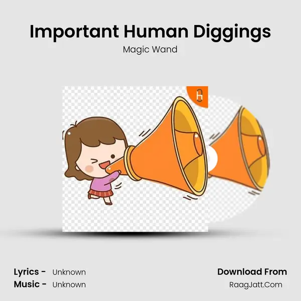 Important Human Diggings MP3 Song by Magic Wand Cover