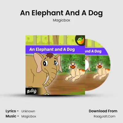 An Elephant And A Dog - Magicbox