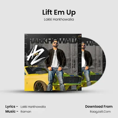 Lift Em Up MP3 Song by Lakki Harkhowalia Cover