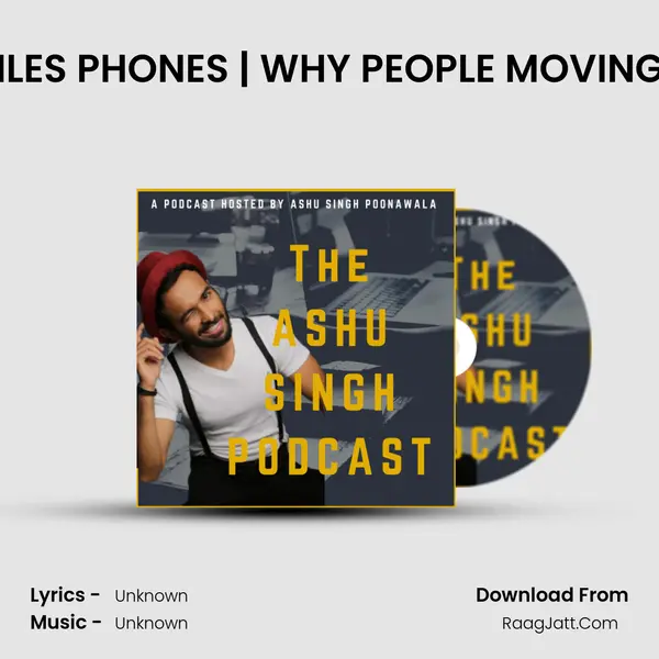Ep-60 : POPULARITY OF MOBILES PHONES | WHY PEOPLE MOVING TOWARDS ANDROID | ASHU  MP3 Song by  Cover