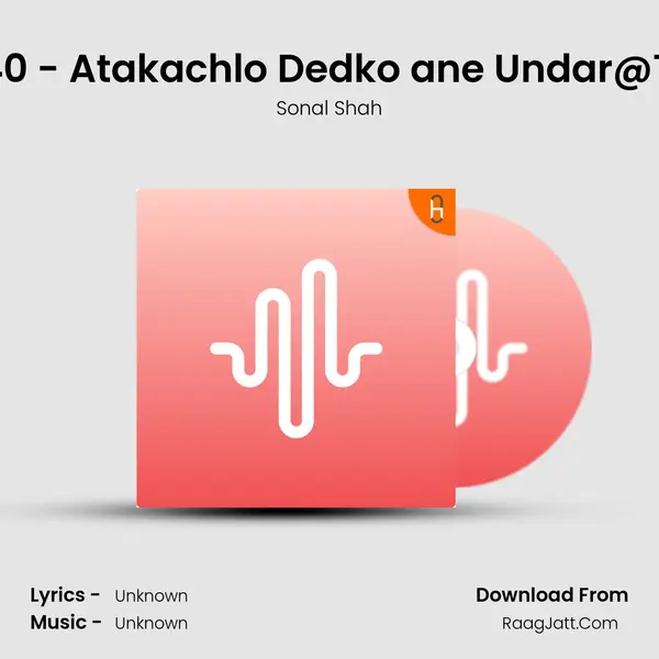 Episode 140 - Atakachlo Dedko ane Undar@The Frog a MP3 Song by Sonal Shah Cover