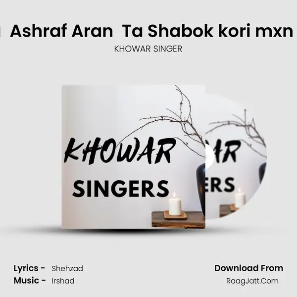 Hazrat uddin wafa  Ashraf Aran  Ta Shabok kori mxn  Chitrali new Song mp3 song