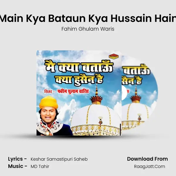 Main Kya Bataun Kya Hussain Hain MP3 Song by Fahim Ghulam Waris Cover