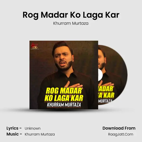 Rog Madar Ko Laga Kar - Single - Khurram Murtaza