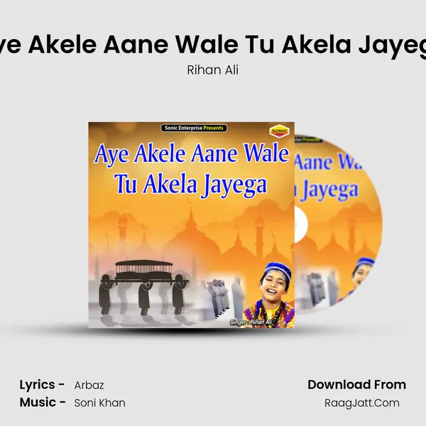 Aye Akele Aane Wale Tu Akela Jayega mp3 song