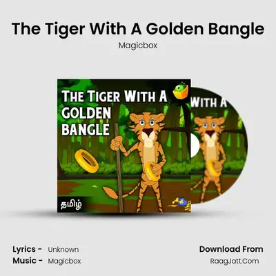 The Tiger With A Golden Bangle - Magicbox