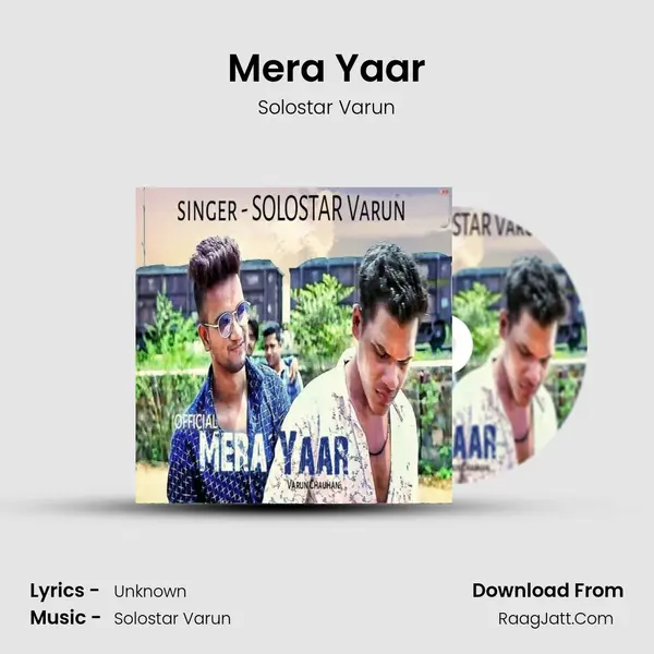 Mera Yaar MP3 Song by Solostar Varun Cover