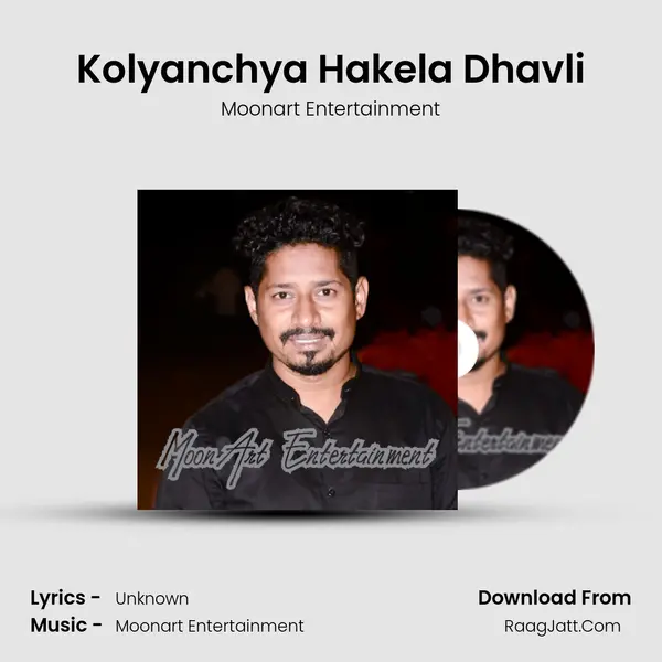 Kolyanchya Hakela Dhavli - Moonart Entertainment