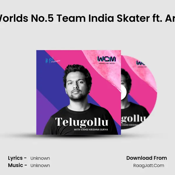 EP.36 U19 World's No.5 Team India Skater ft. Arun Rayudu MP3 Song by  Cover