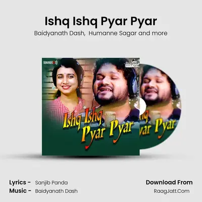 Ishq Ishq Pyar Pyar - Baidyanath Dash