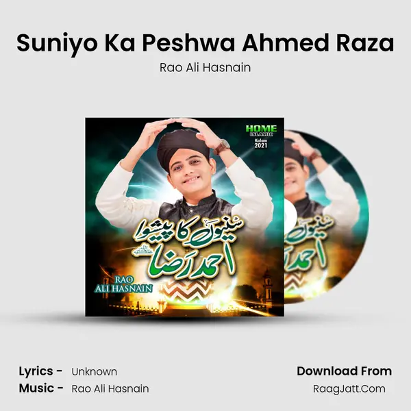 Suniyo Ka Peshwa Ahmed Raza mp3 song