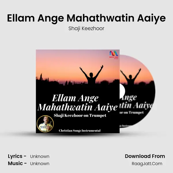 Ellam Ange Mahathwatin Aaiye mp3 song